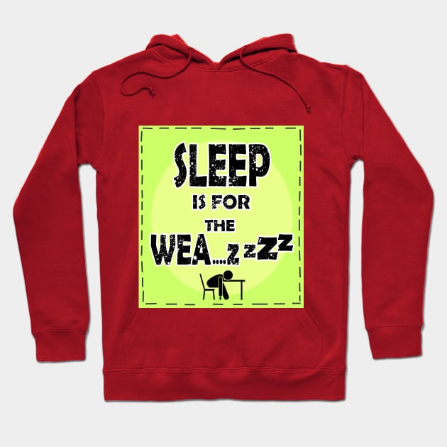 22 Sleep is for the Weak Hoodie by ChuyDoesArt